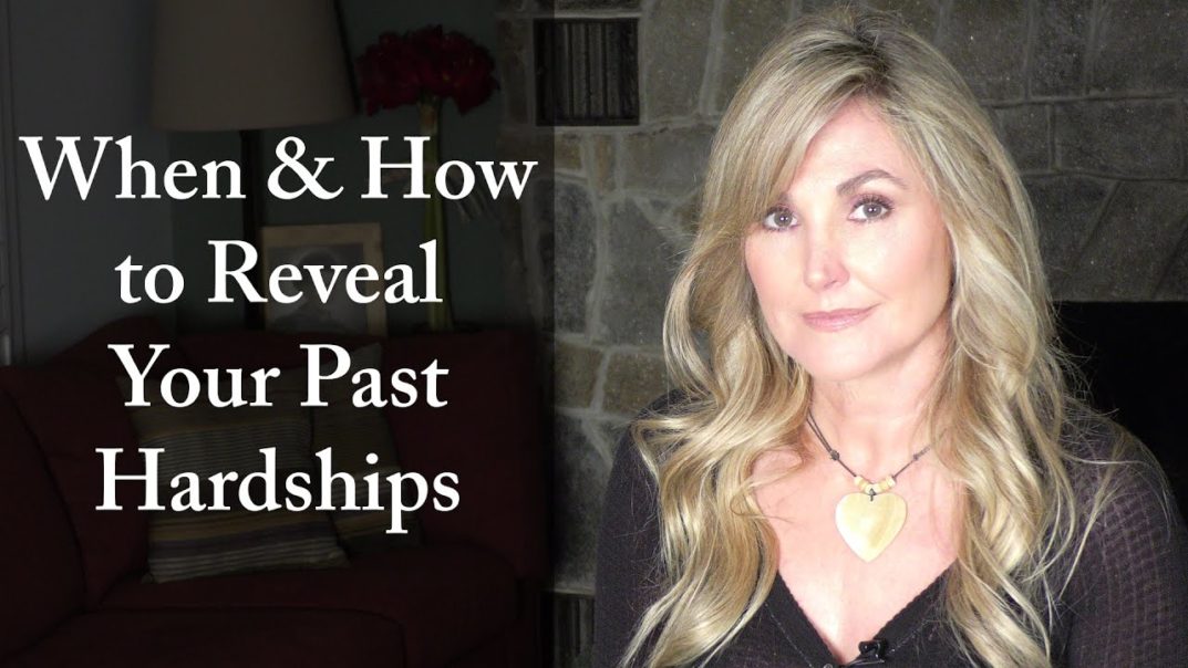 When and How to Reveal Your Past Hardships